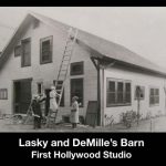Hollywood - Lasky and DeMille's Barn